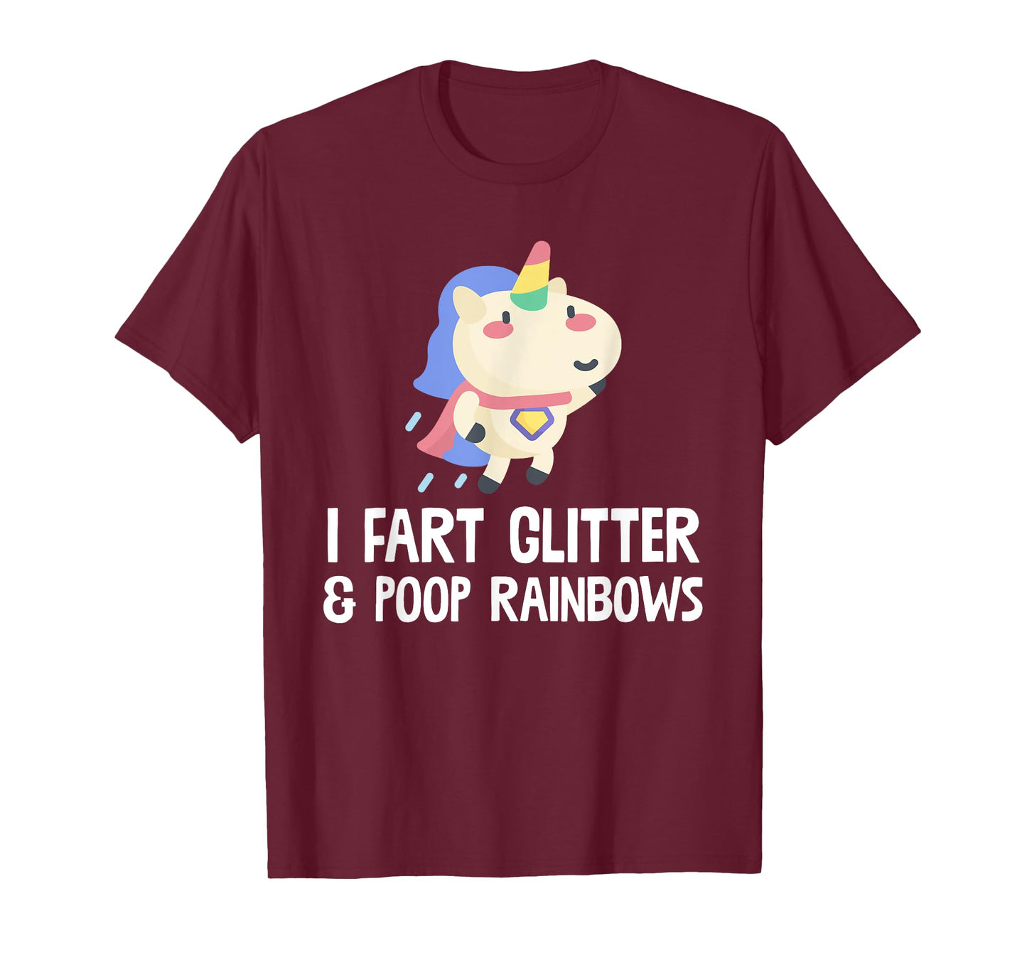 Unicorn Shirt I Fart Glitter And Poop Rainbows T Shirt T-Shirt