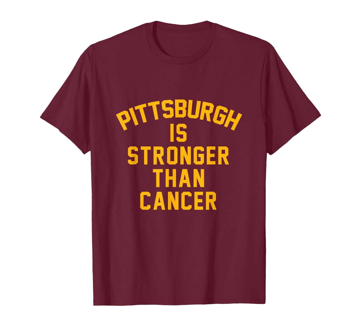 Pittsburgh is stronger than cancer! T-Shirt