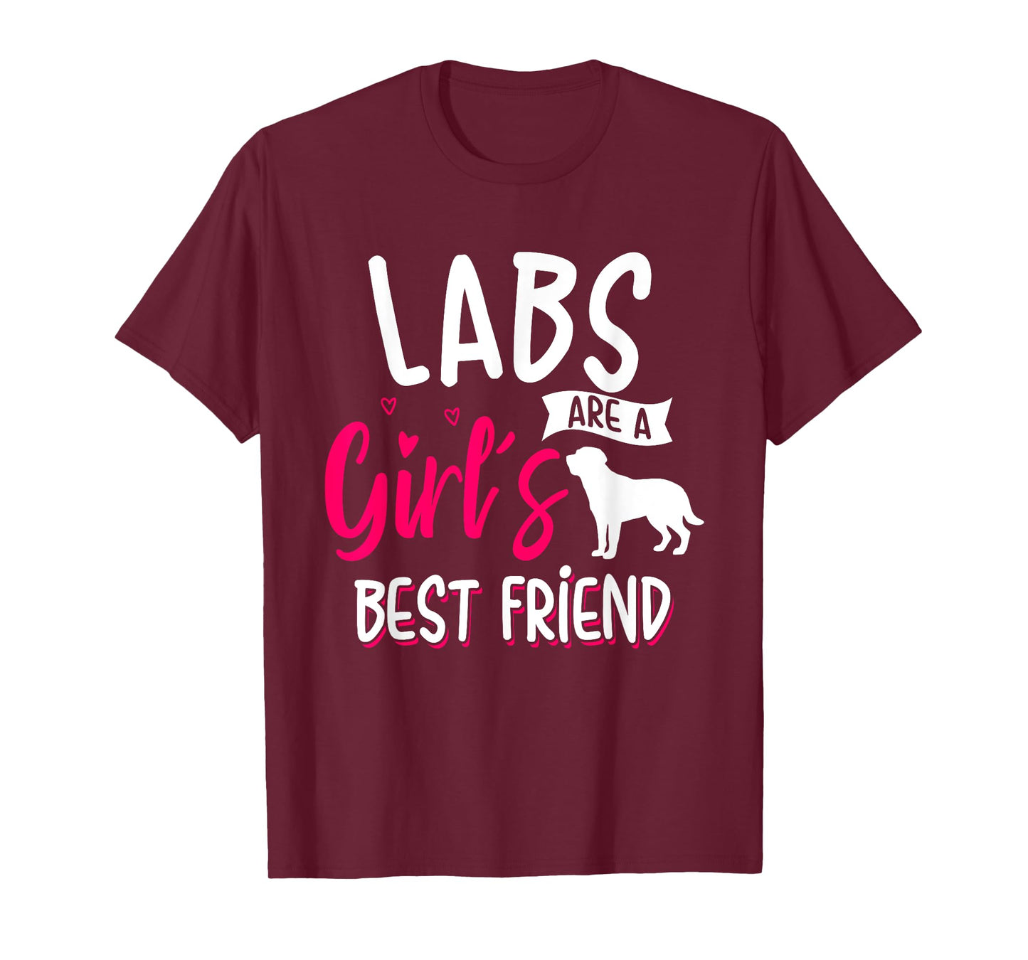 Labrador Retrievers are A Girl's Best Friend Shirt For Women T-Shirt