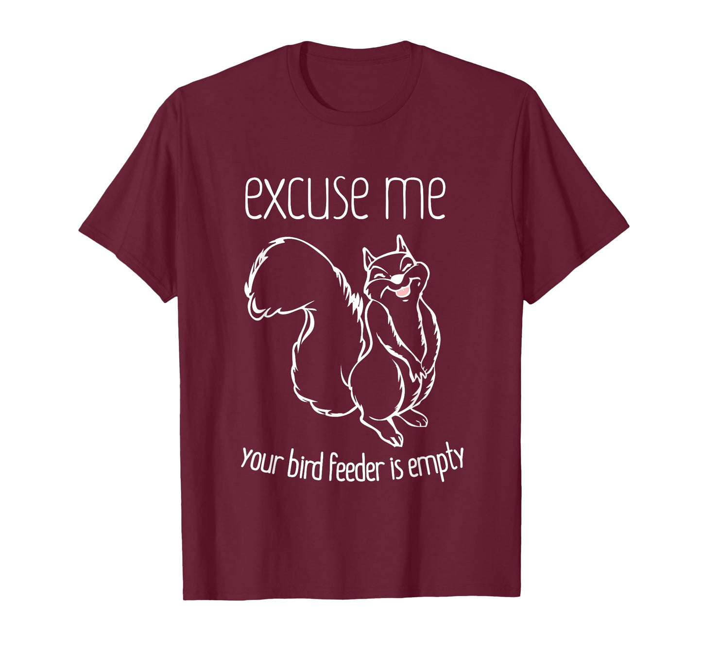 Excuse Me Your Bird Feeder Is Empty-Bird Lover T-Shirt