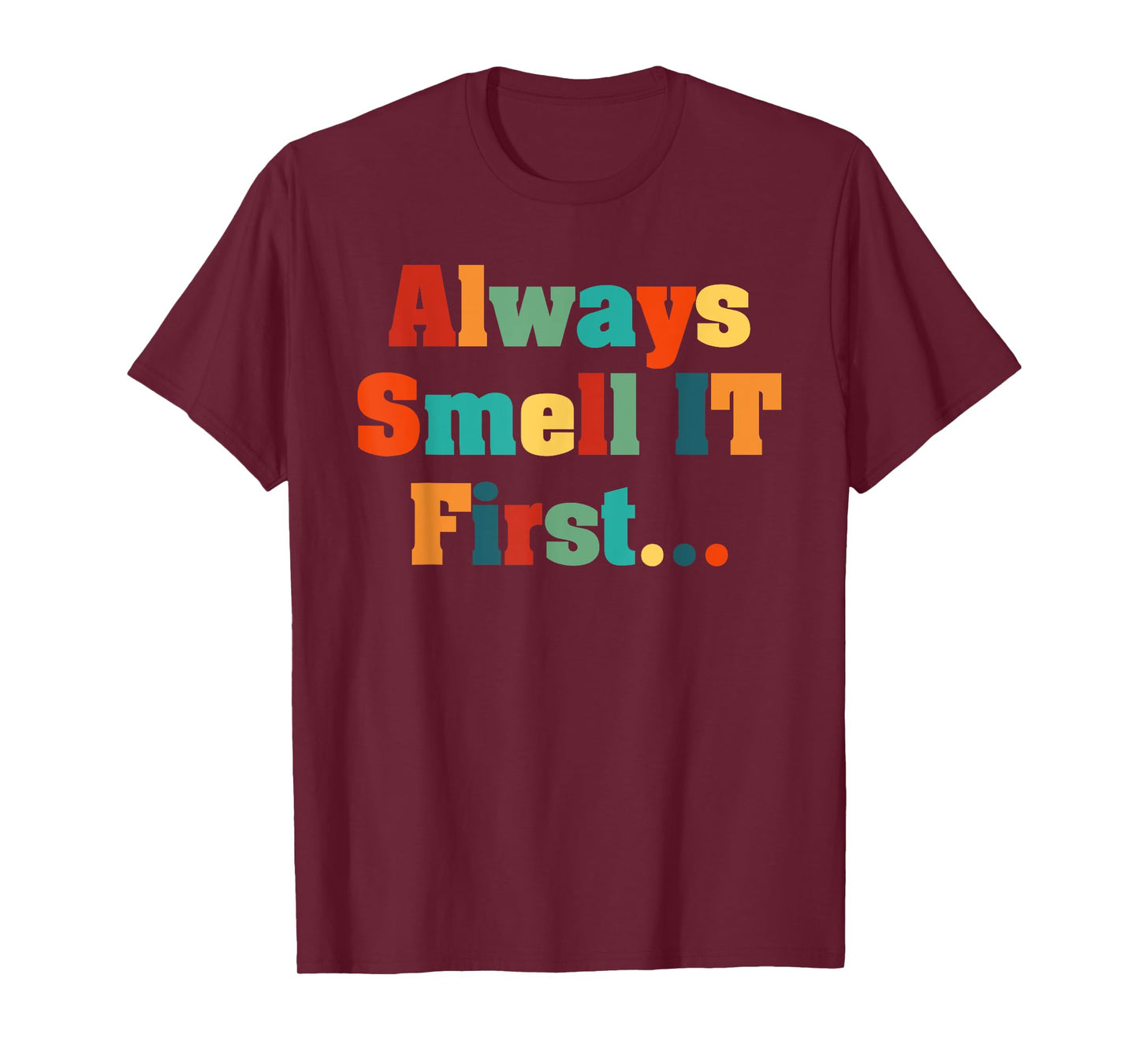 Always Smell It First Vintage Design T-Shirt