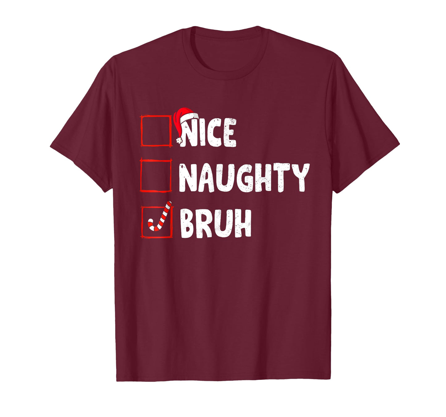 Christmas Nice Naughty Bruh Funny Xmas List Women Men Kids T-Shirt