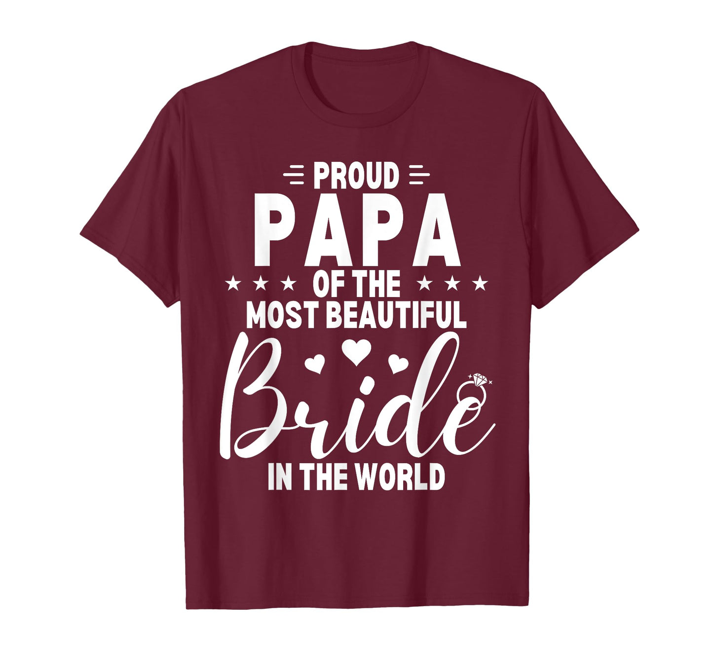 Proud Papa of the Most Beautiful Bride Wedding Party Dad T-Shirt