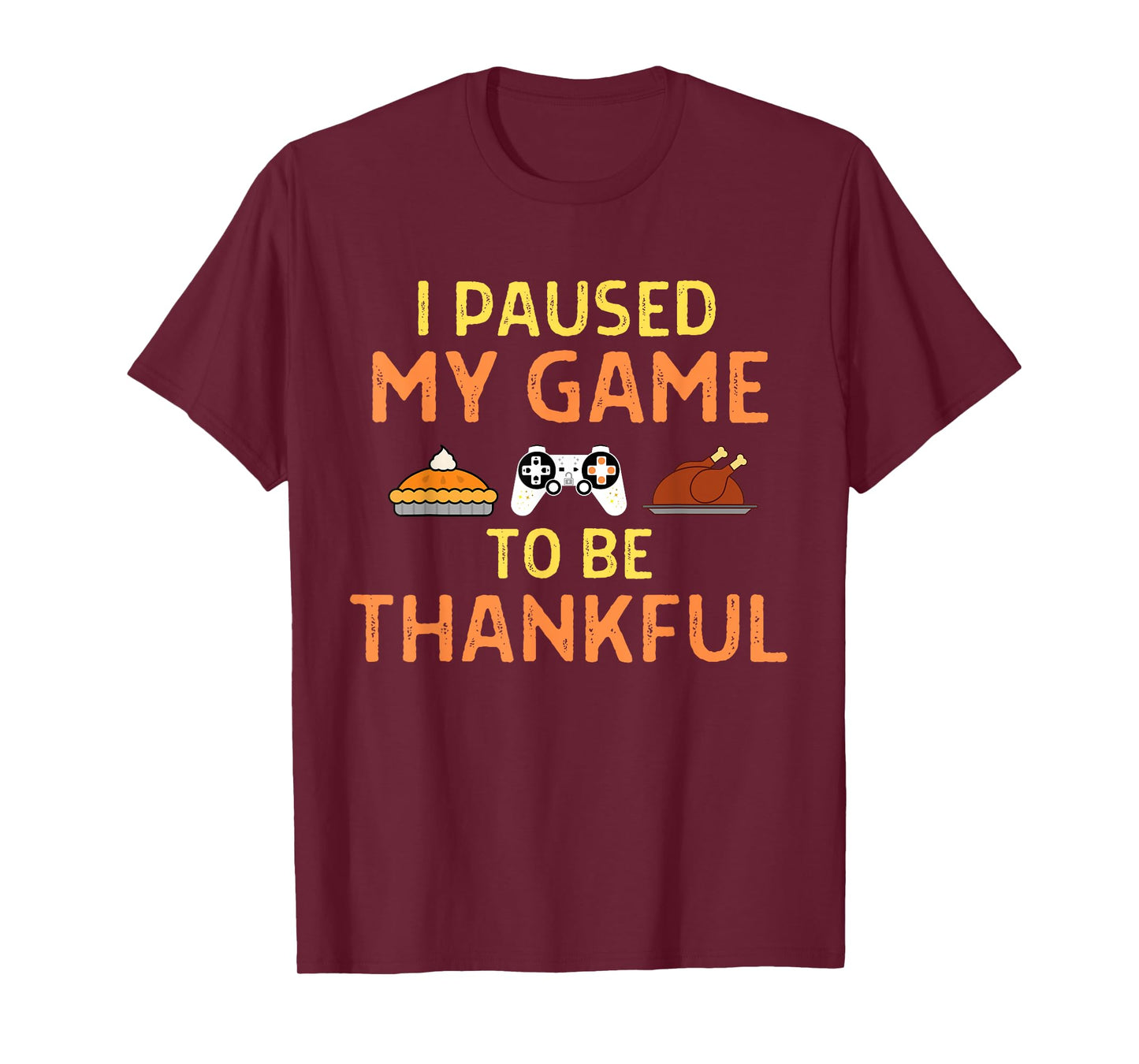 Paused My Game Thankful Video Gamer Thanksgiving Gaming T-Shirt