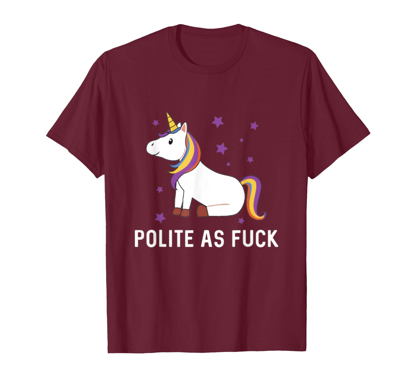 Polite as Fuck Unicorn Magical Majestic Rainbow Funny Gift T-Shirt