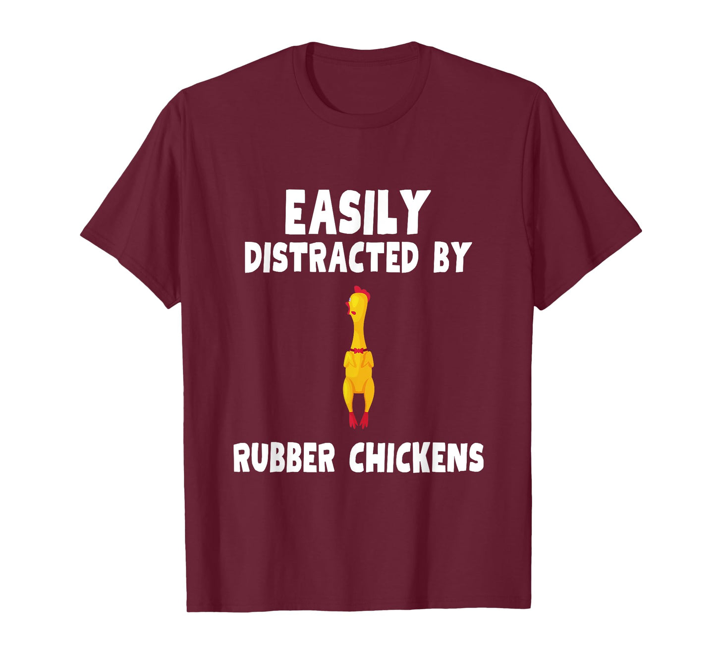 Easily Distracted By Rubber Chickens Shirt Rubber Chicken T-Shirt