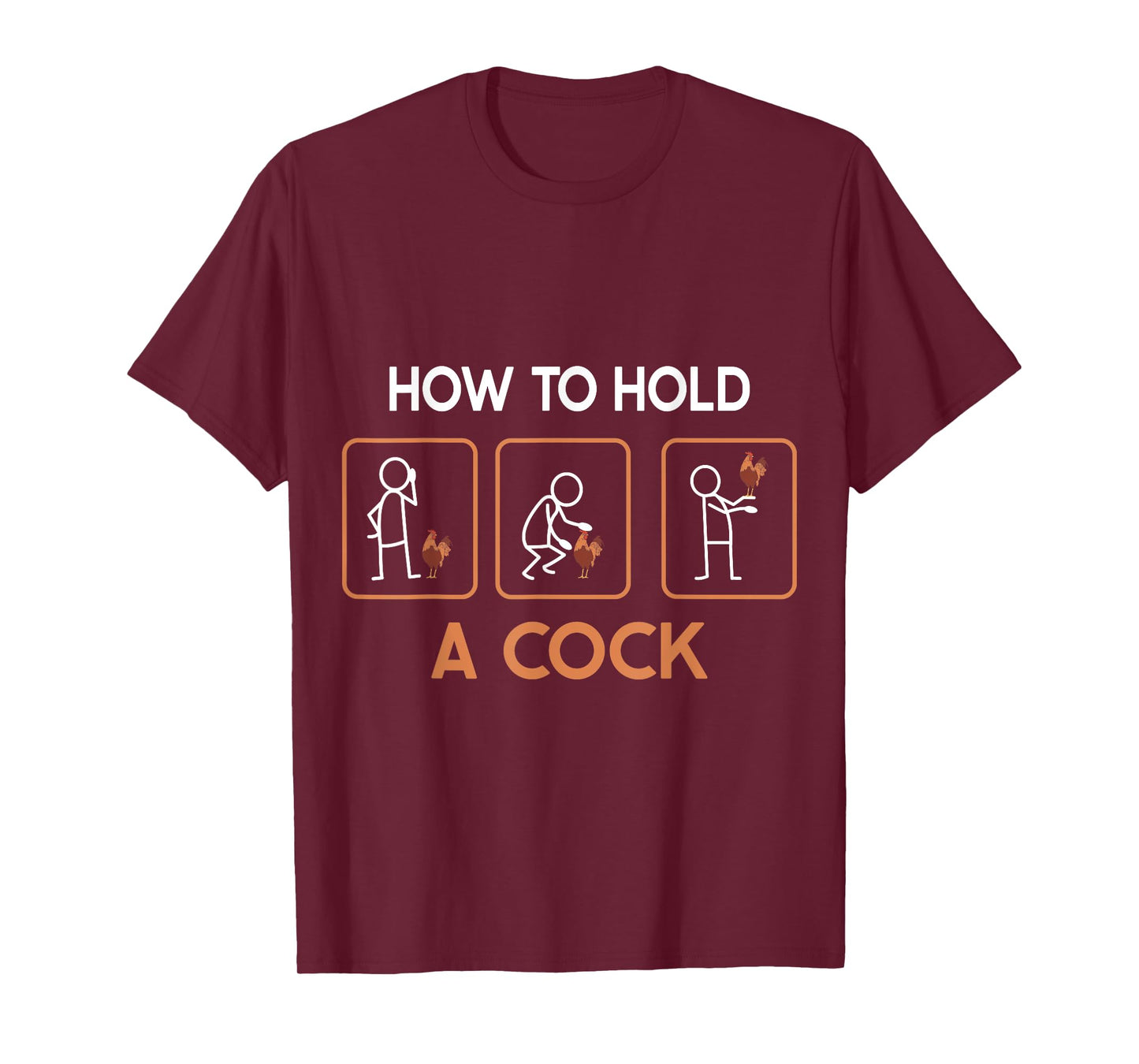 How To Hold A Cock Domestic Funny Chicken Rooster T-Shirt