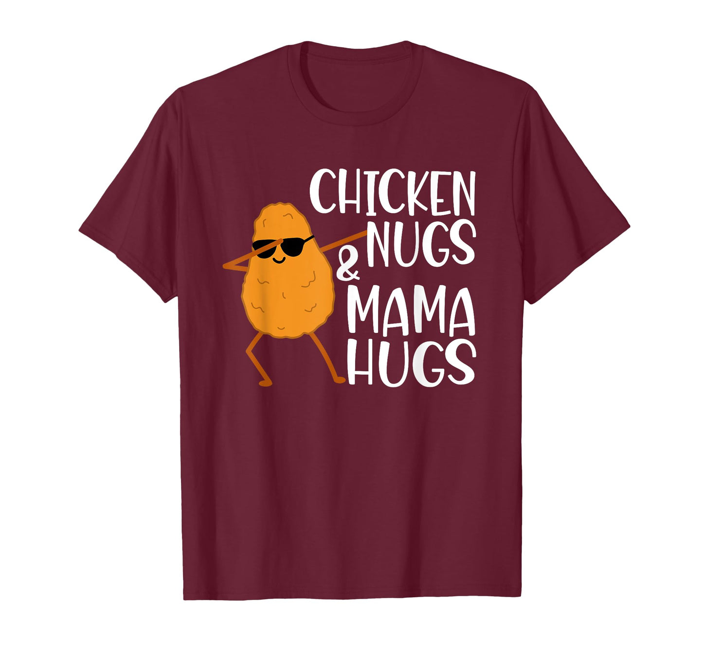 Chicken Nugs And Mama Hugs - Chicken Nugget T-Shirt
