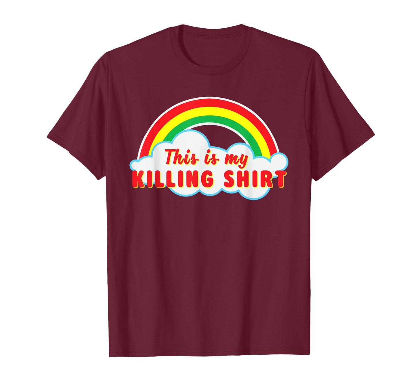 This Is Killing T Shirt Rainbow T-Shirt