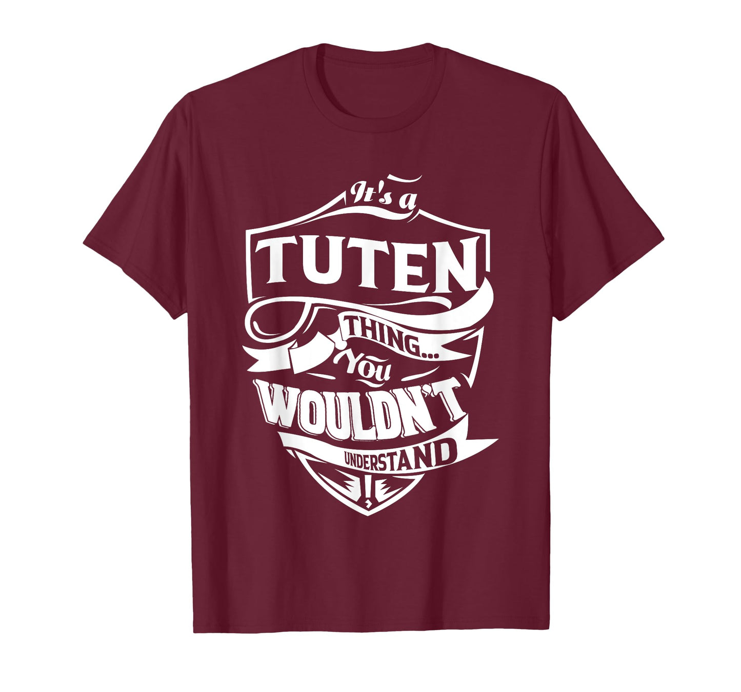 It's a TUTEN thing you wouldn't understand Gifts T-Shirt