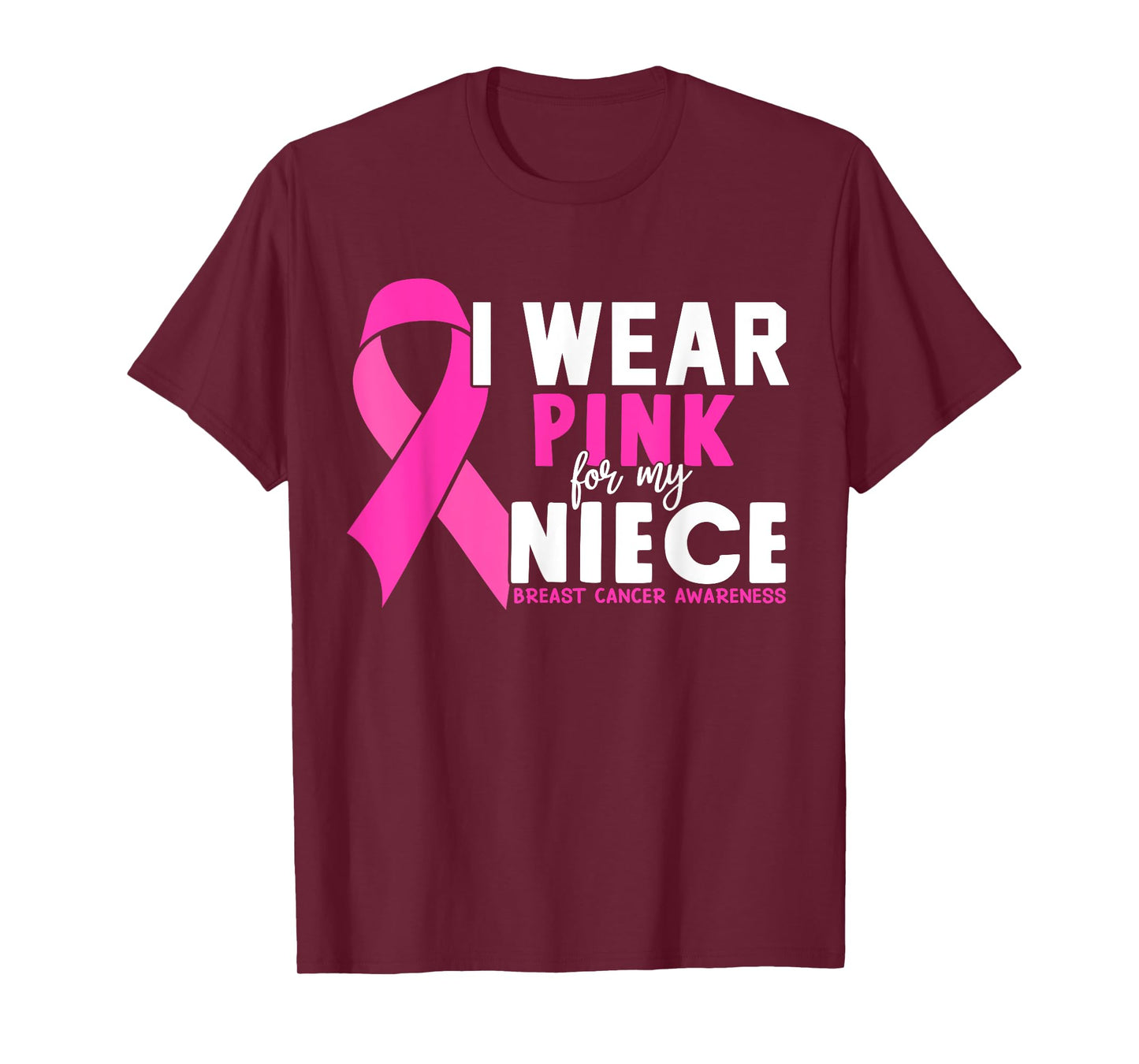 I wear Pink for my Niece Breast Cancer Awareness T-Shirt