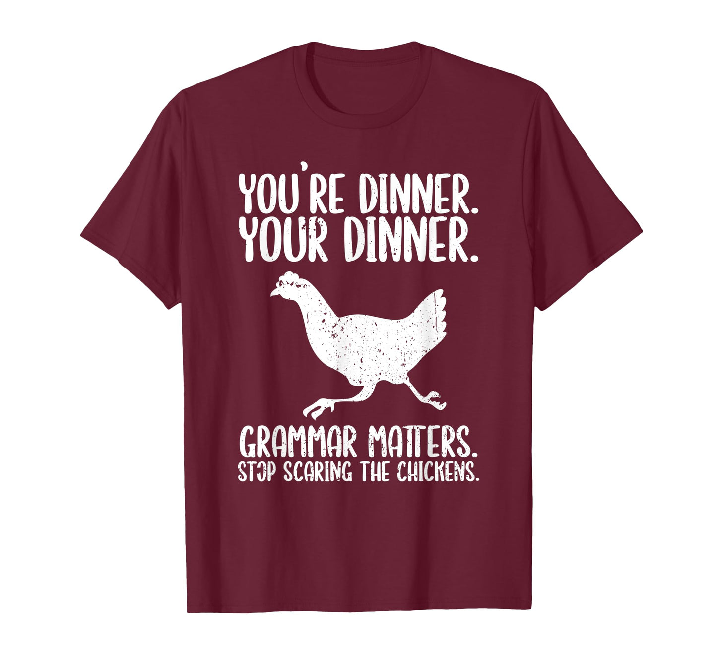 You're Dinner Your Dinner Grammar Saves Lives Scared Chicken T-Shirt