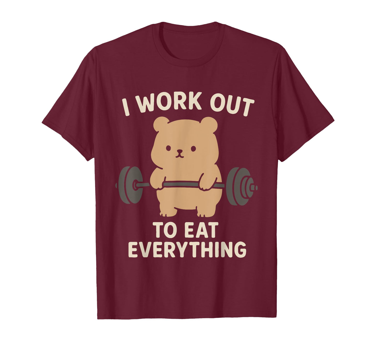 I Work Out To Eat Everything Cute Bear Fitness Weightlifting T-Shirt