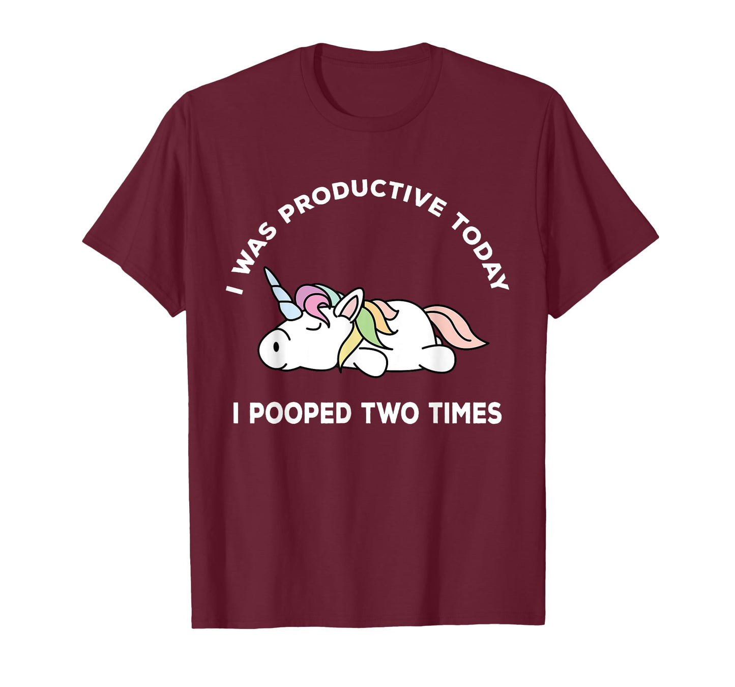 I Pooped Twice Adult Humor Funny Sarcastic Unicorn T-Shirt
