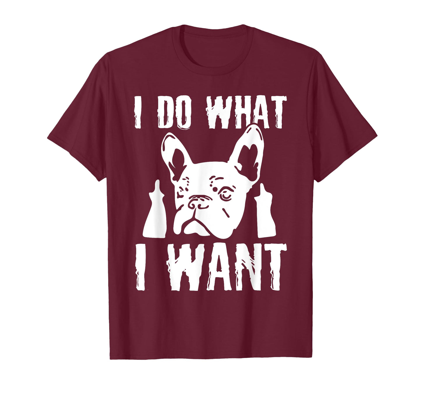 I Do what I want French Bulldog Frenchie Dog Owner Dogs Gift T-Shirt