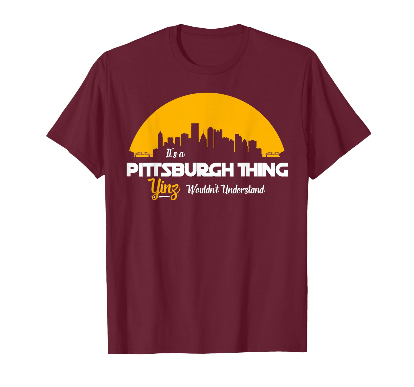 Pittsburgh Yinzer Pittsburghese Its a Pittsburgh Thing Yinz T-Shirt