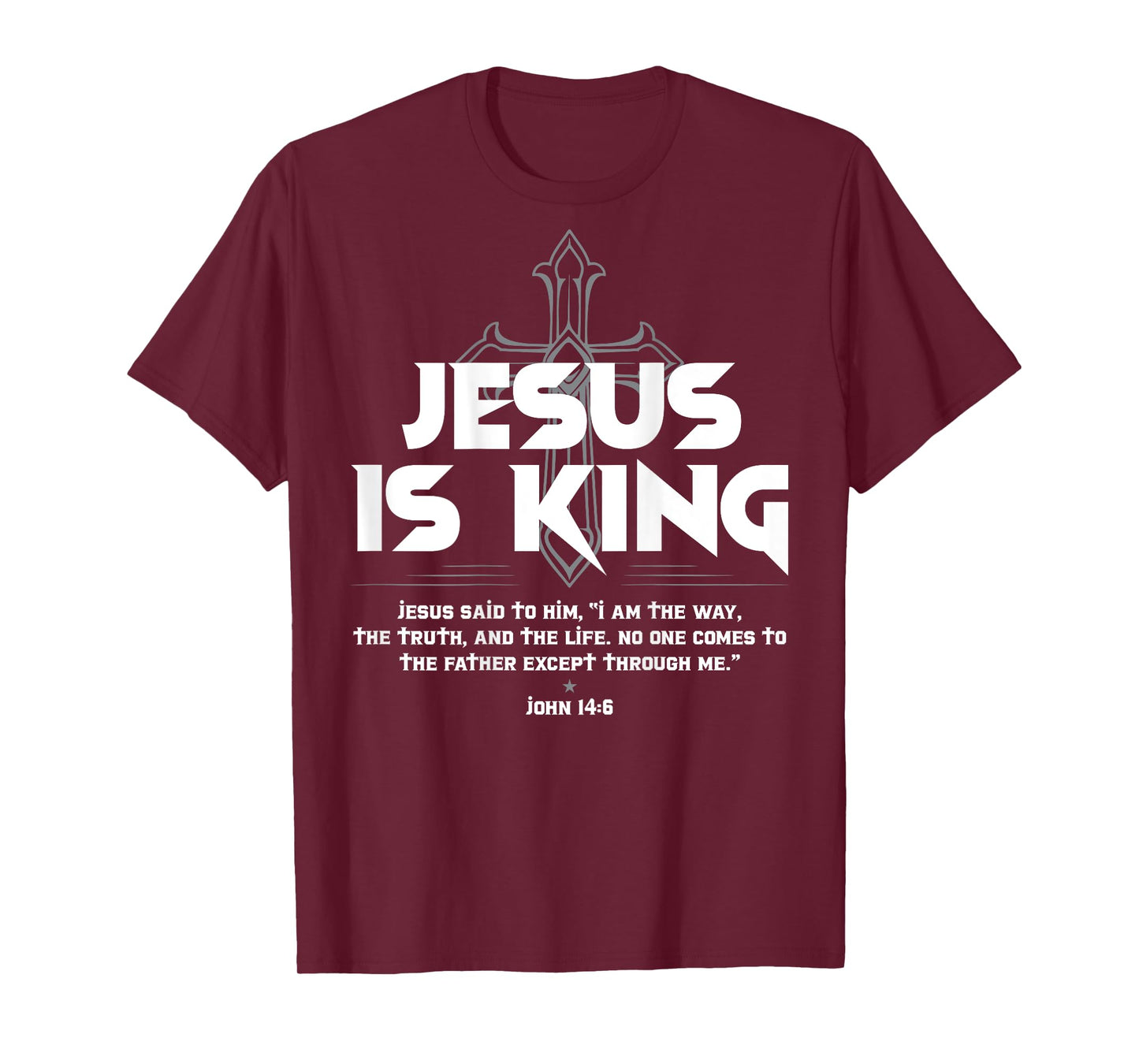 Jesus Is King Jesus John 14:6 Costume Christian (On Back) T-Shirt