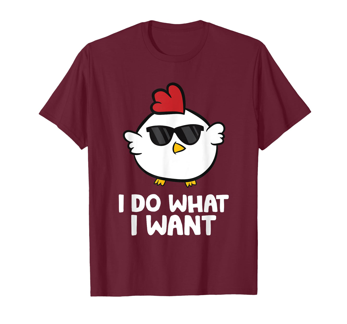 I Do What I Want Funny Chicken T-Shirt