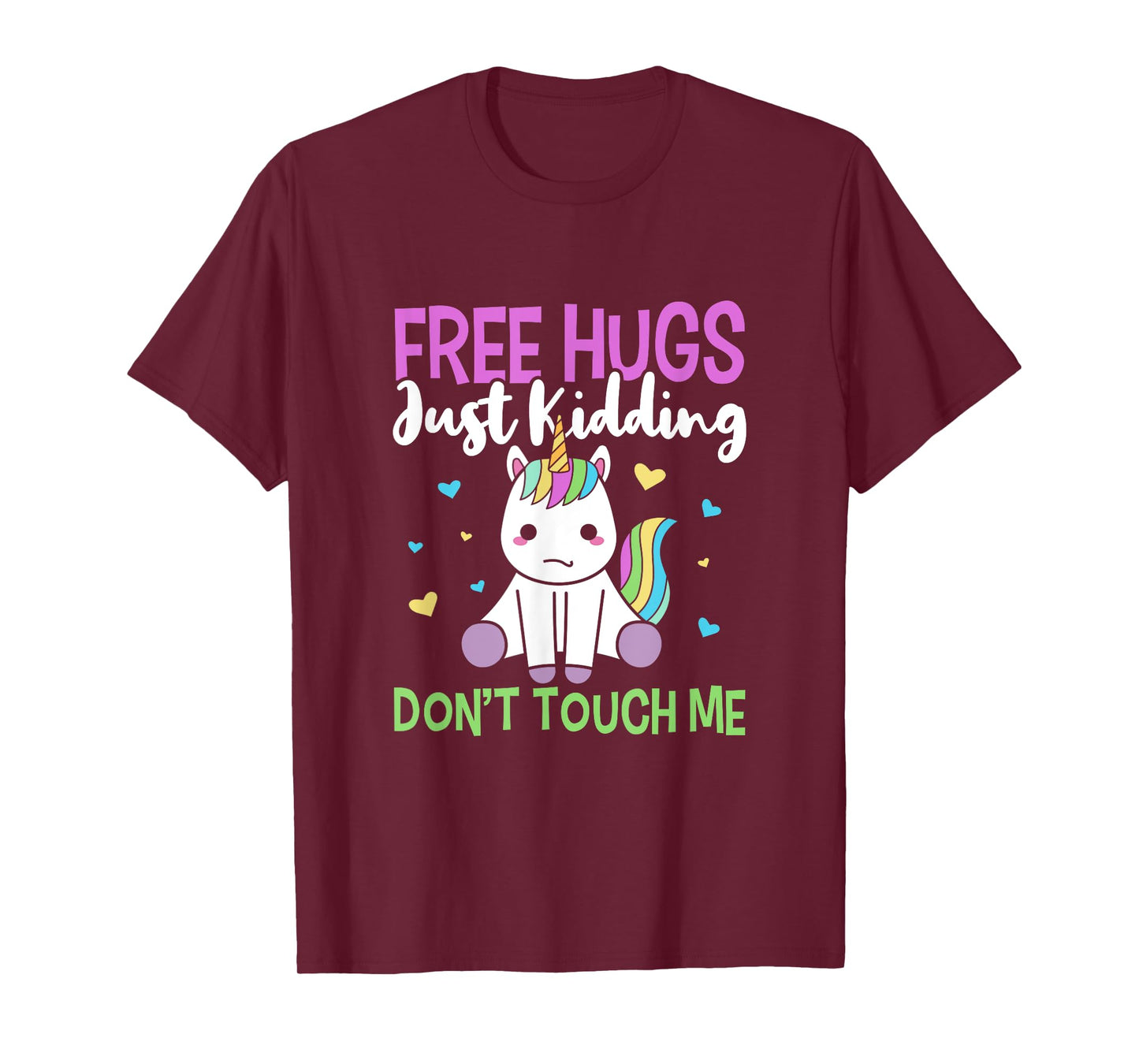 Free Hugs, Just Kidding Don't Touch Me Funny Unicorn Design T-Shirt