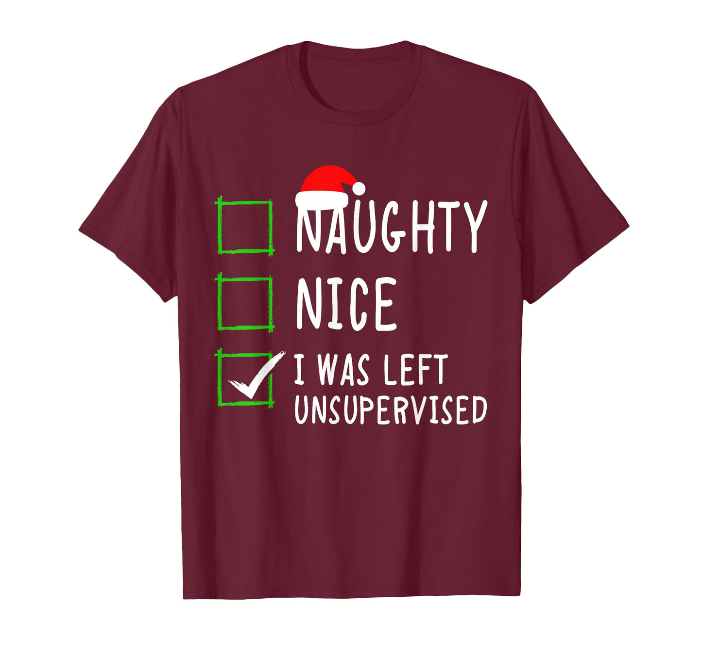 Naughty Nice List Was Left Unsupervised Men Women Christmas T-Shirt