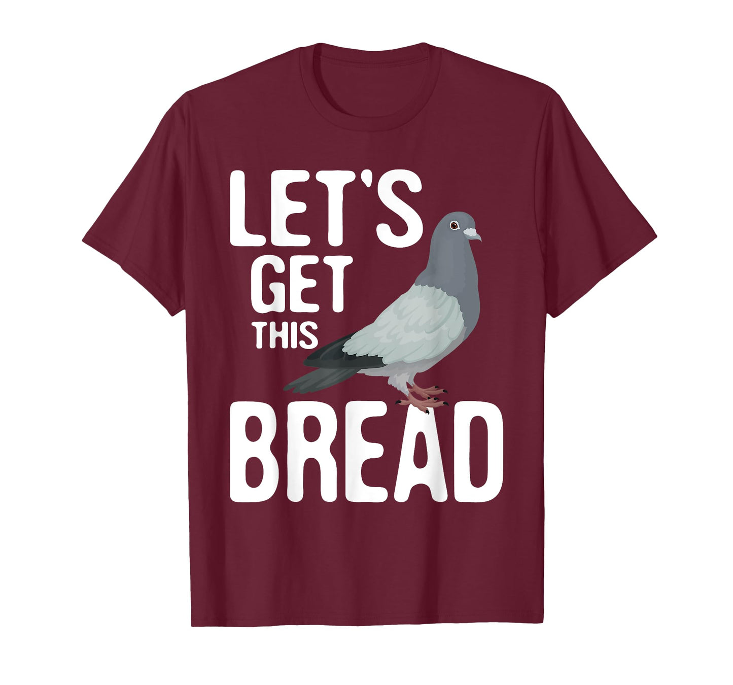Let's Get This Bread - Pigeon Racing Lover Bird Breeder T-Shirt