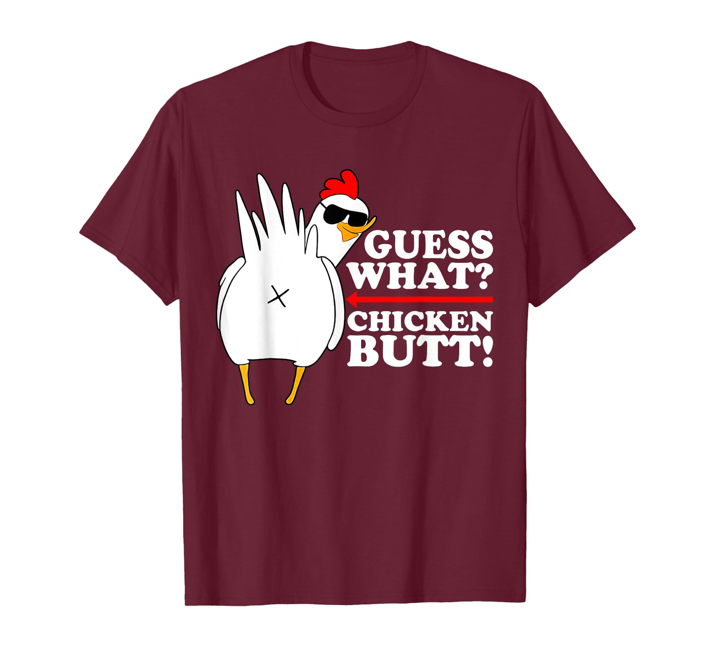 Guess What Chicken Butt T-Shirt