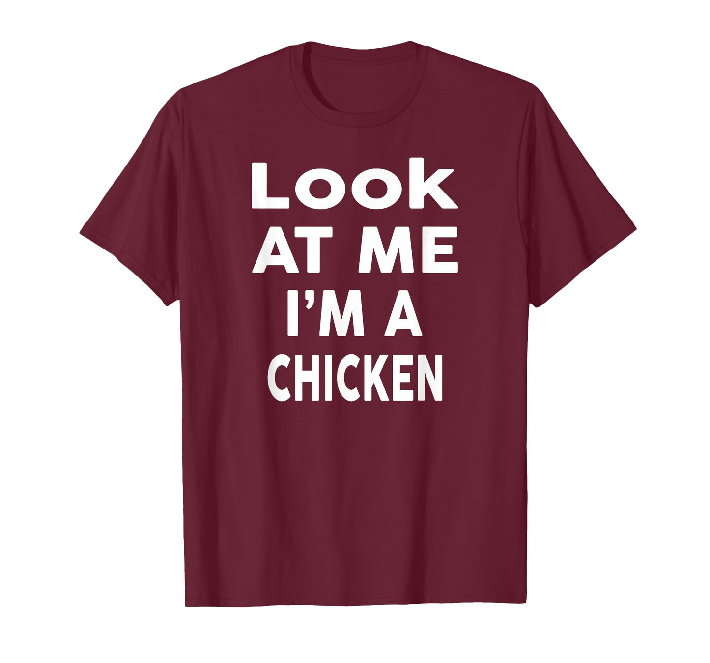 Look at Me I'm A CHICKEN T-Shirt Halloween Costume CHICKEN T-Shirt