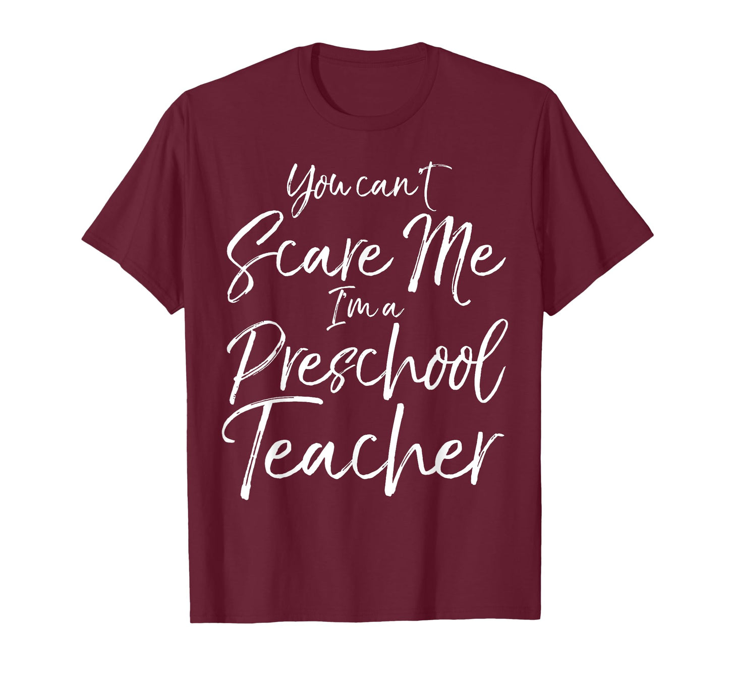 You Can't Scare Me I'm a Preschool Teacher Shirt for Women T-Shirt