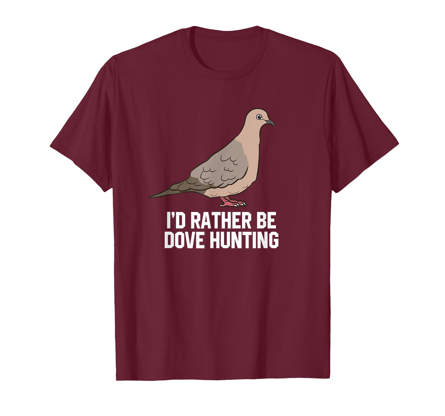 I'd Rather Be Dove Hunting Funny Dove Hunting T-Shirt