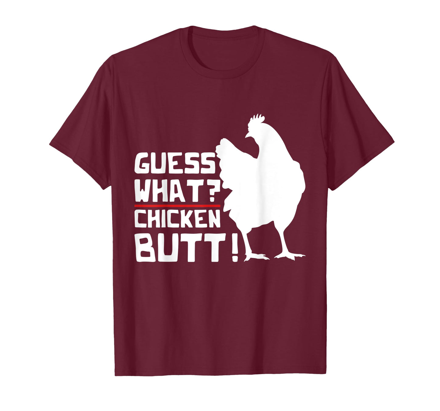 Guess What Chicken Butt Funny Farm Animal Bird Chicken T-Shirt
