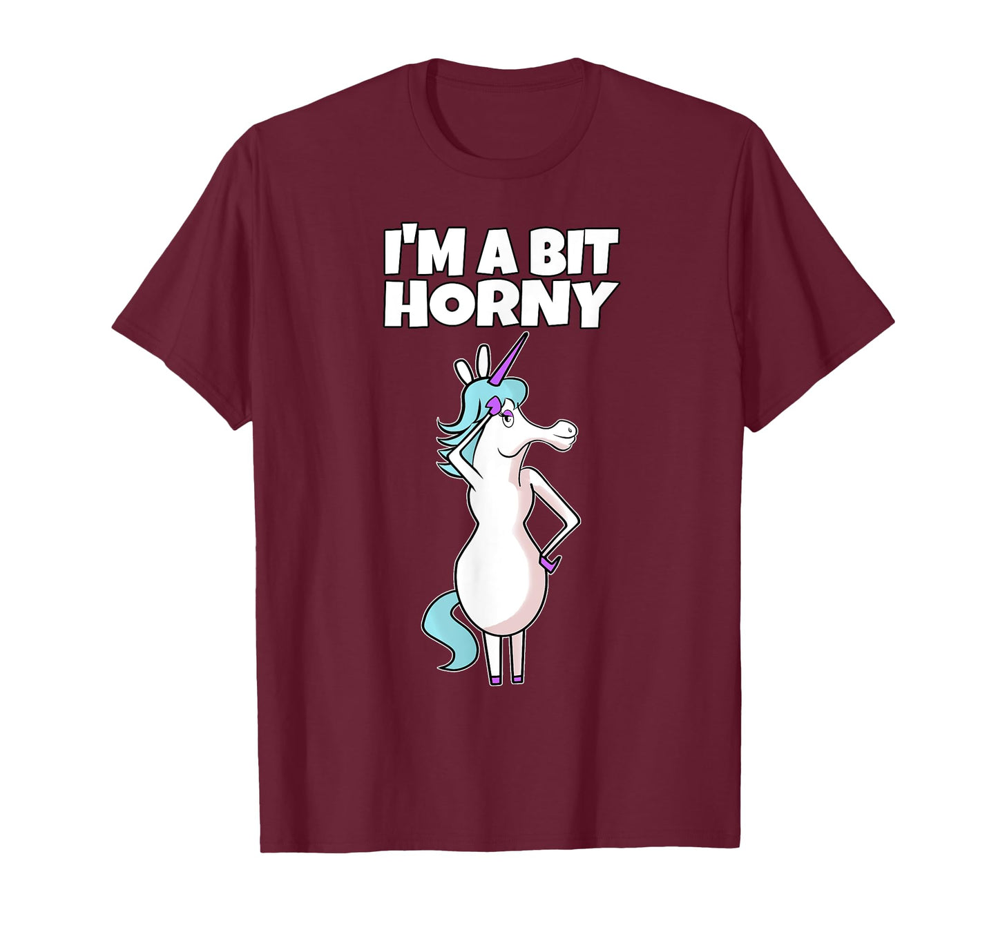 I'm A Bit Horny | Naughty Adult Humor Unicorn T-Shirt