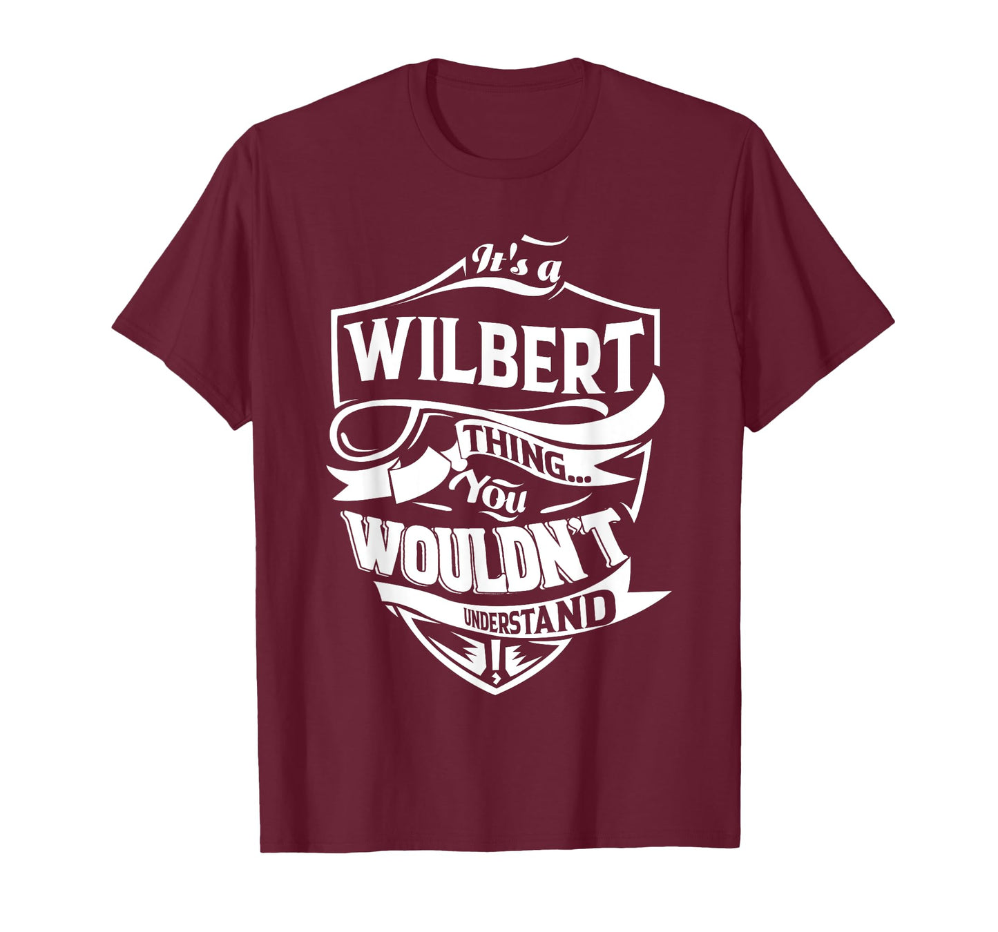 It's a WILBERT Thing You Wouldn't Understand Gifts T-Shirt