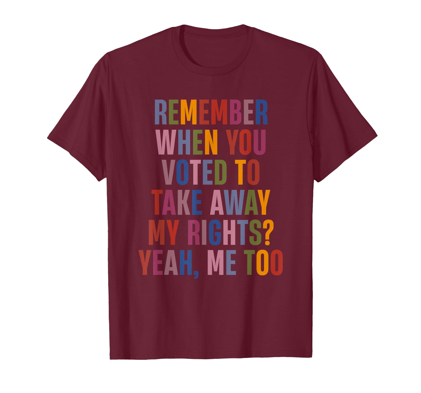 Remember When You Voted To Take Away My Rights Me Too Retro T-Shirt