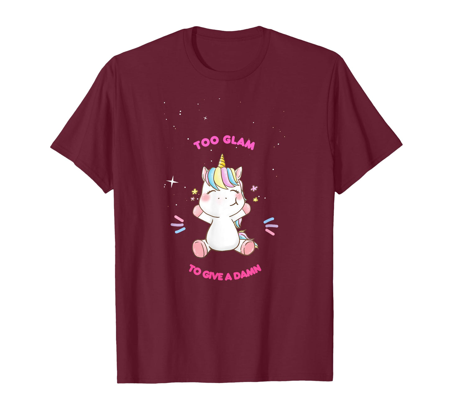 Too Glam To Give A Damn Cute Unicorn Design T-Shirt