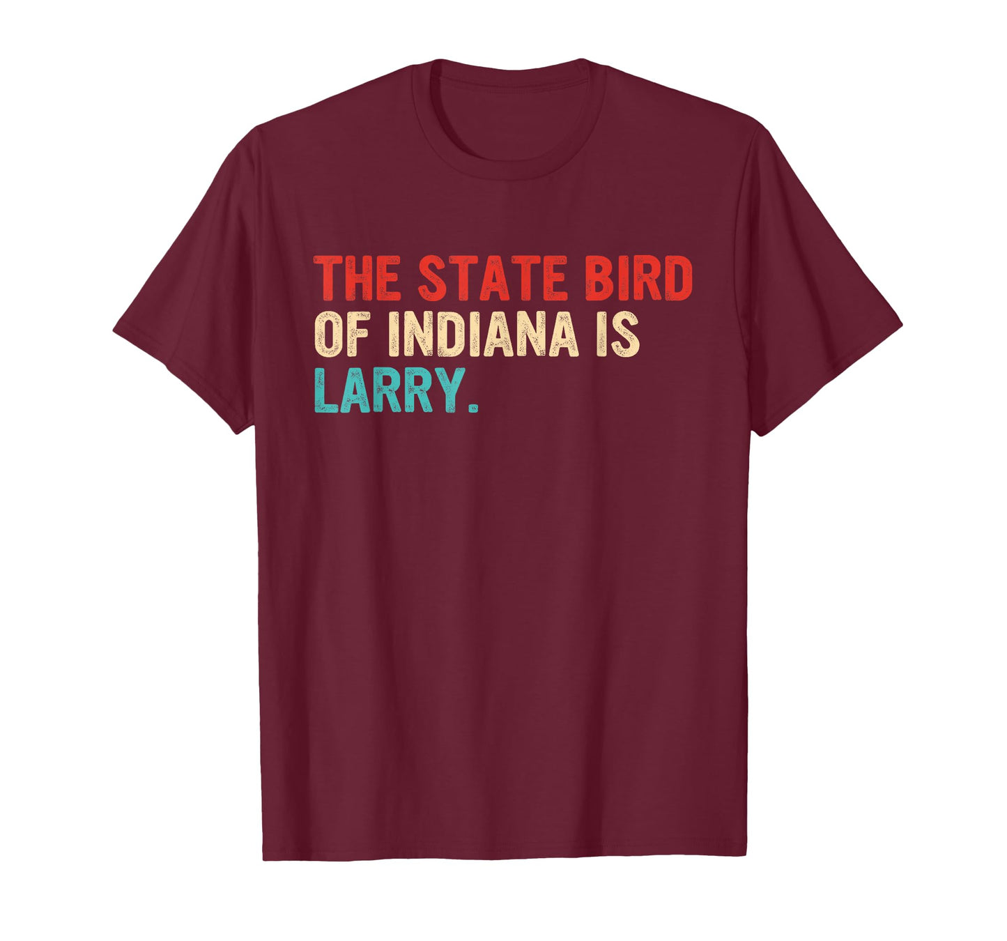 The State Bird Of Indiana Is Larry Vintage Apparel T-Shirt