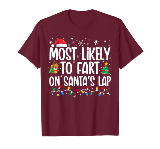 Most Likely To Fart On Santa's Lap Family Matching Christmas T-Shirt