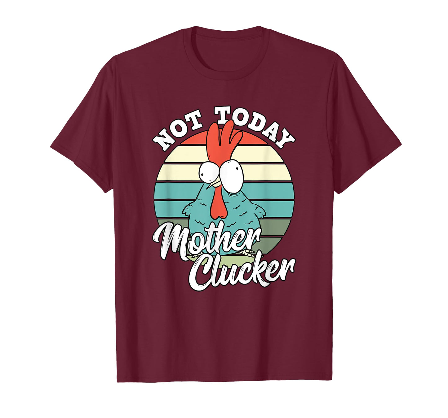 Retro Chicken Lover Not Today Mother Clucker Hen Chicken Pun T-Shirt