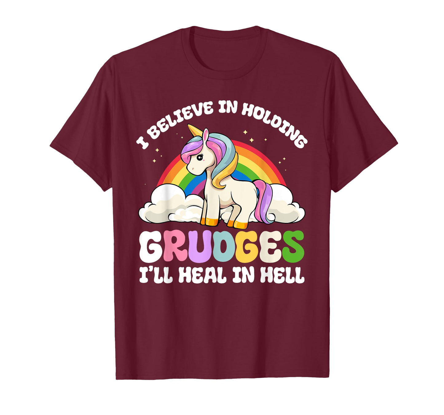 Funny I Believe In Holding Grudges I'll Heal In Hell Rainbow T-Shirt