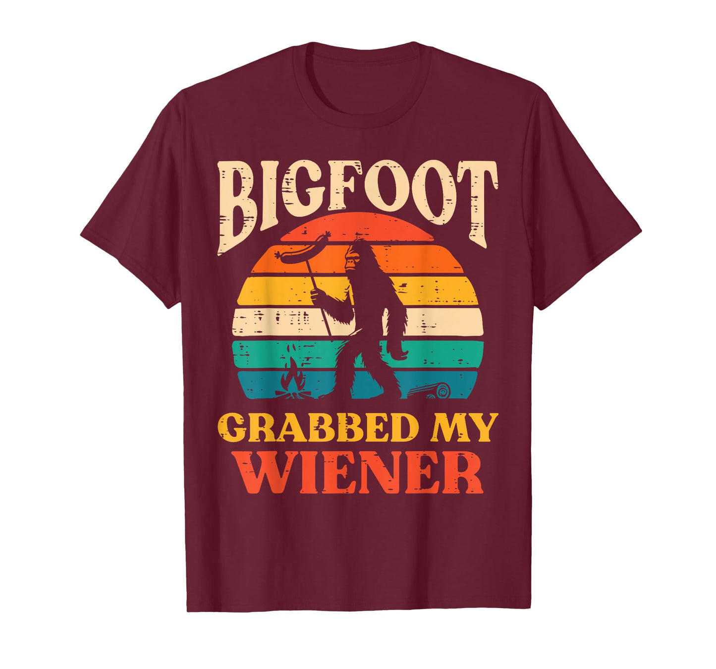 Bigfoot Grabbed My Wiener Funny Sasquatch Joke Men Women T-Shirt