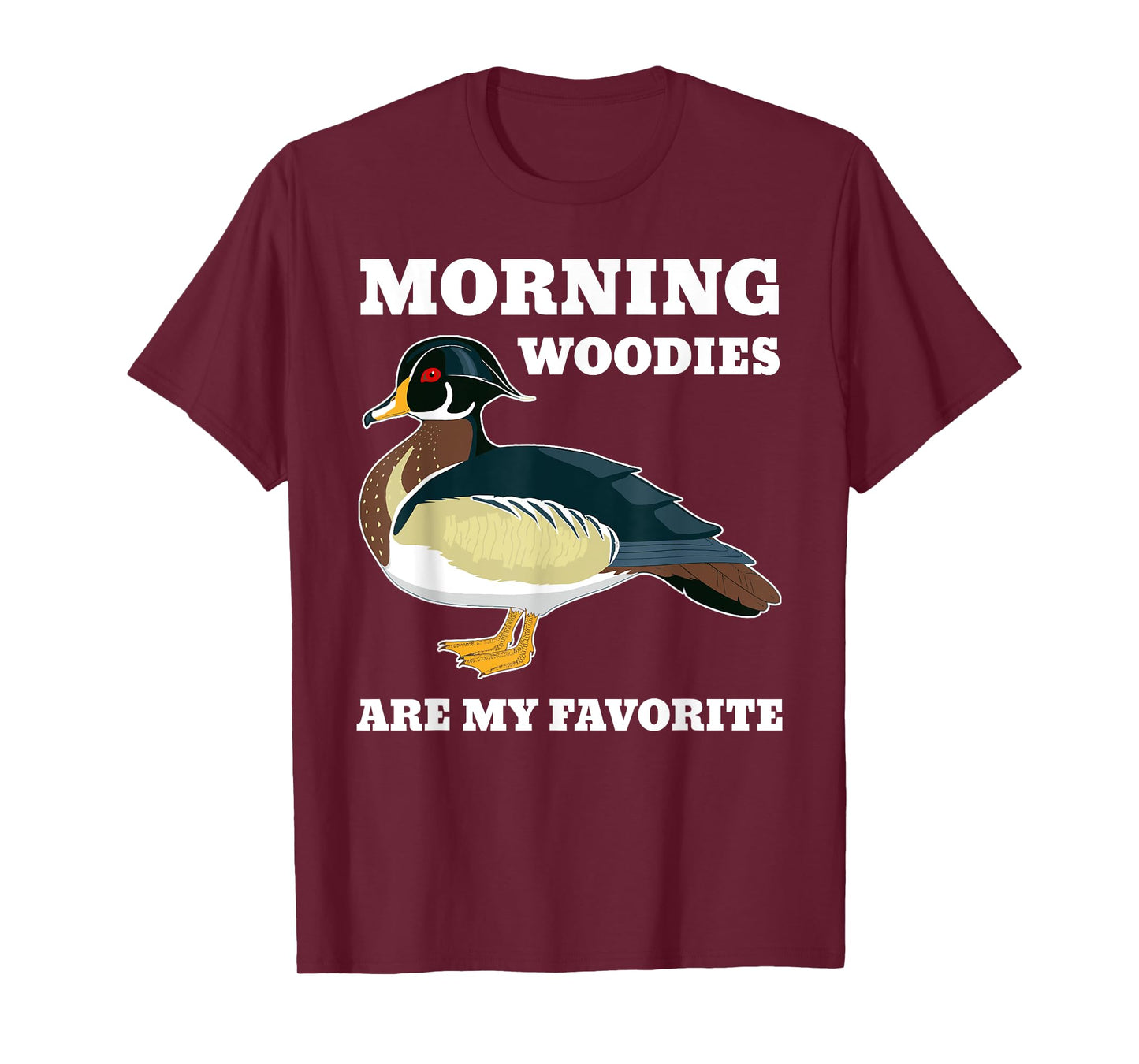 Morning Woody My Favorite Duck Hunting Funny Hunter T-Shirt