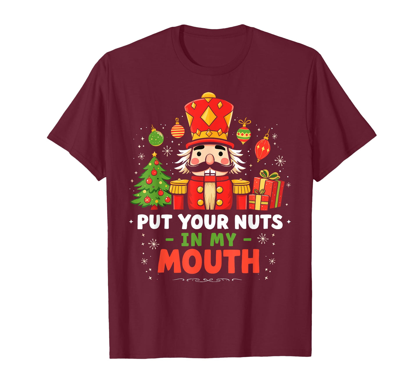 Put Your Nuts in my Mouth Nutcracker Christmas Party Humor T-Shirt