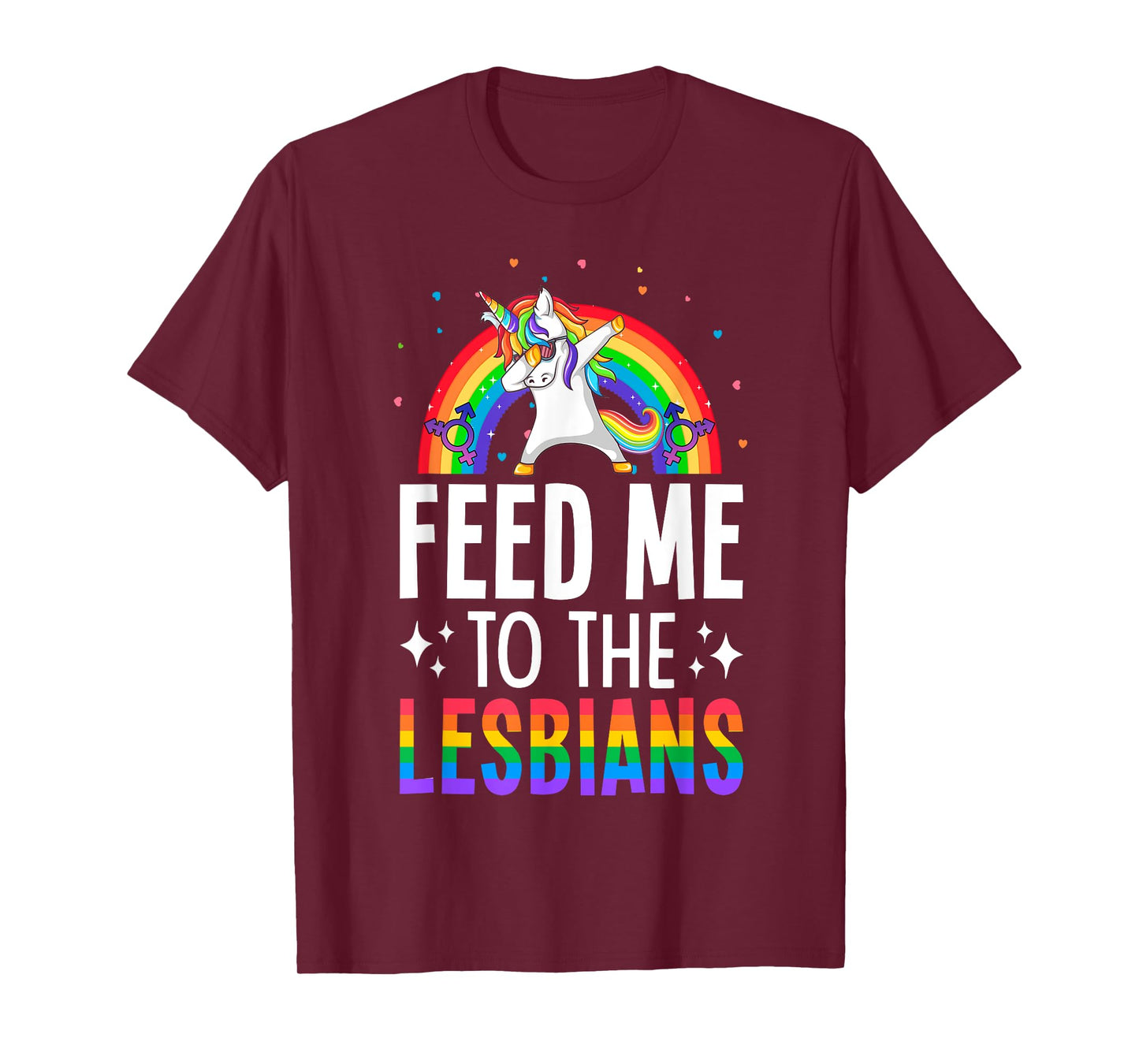 Feed Me To The Lesbians Lesbian Pride Rainbow Flag LGBTQ T-Shirt