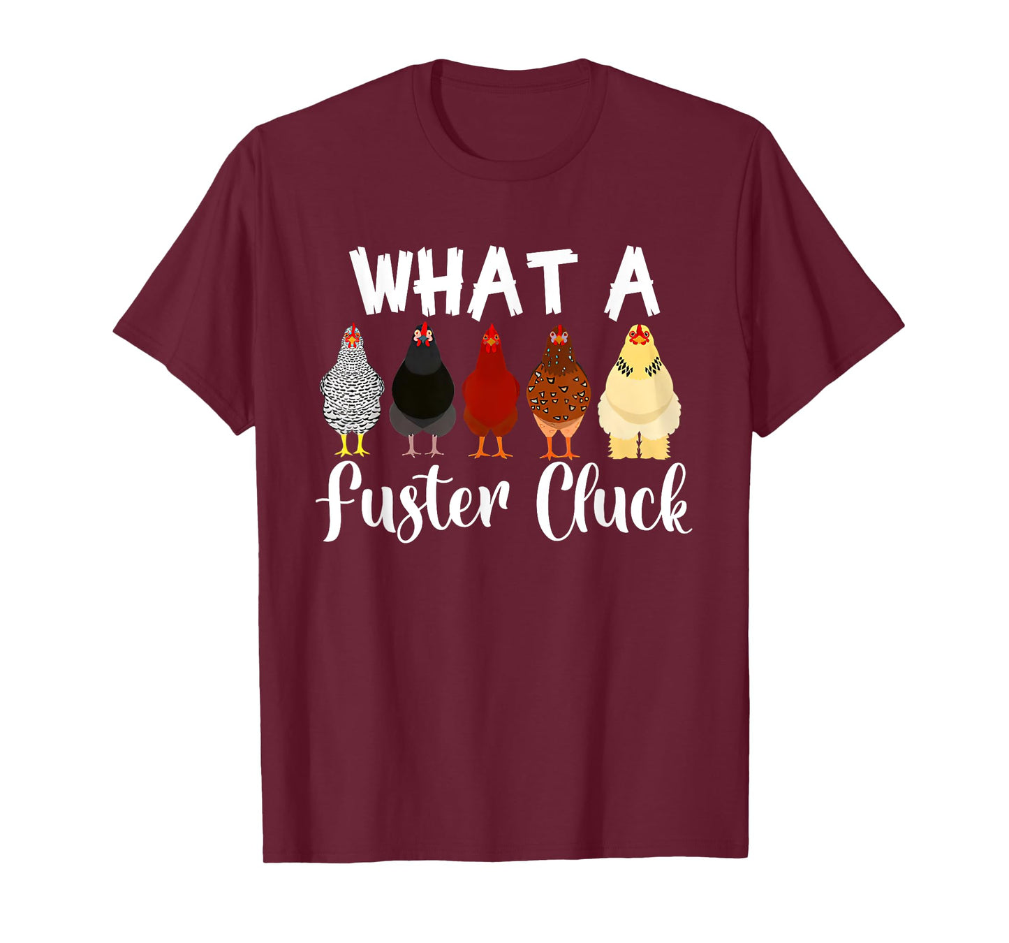What a Fuster Cluck Mother's Day Chicken Country Woman T-Shirt