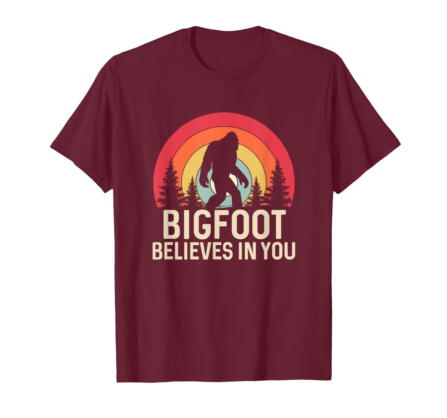 Bigfoot Believes in You Funny Sasquatch Cryptid T-Shirt