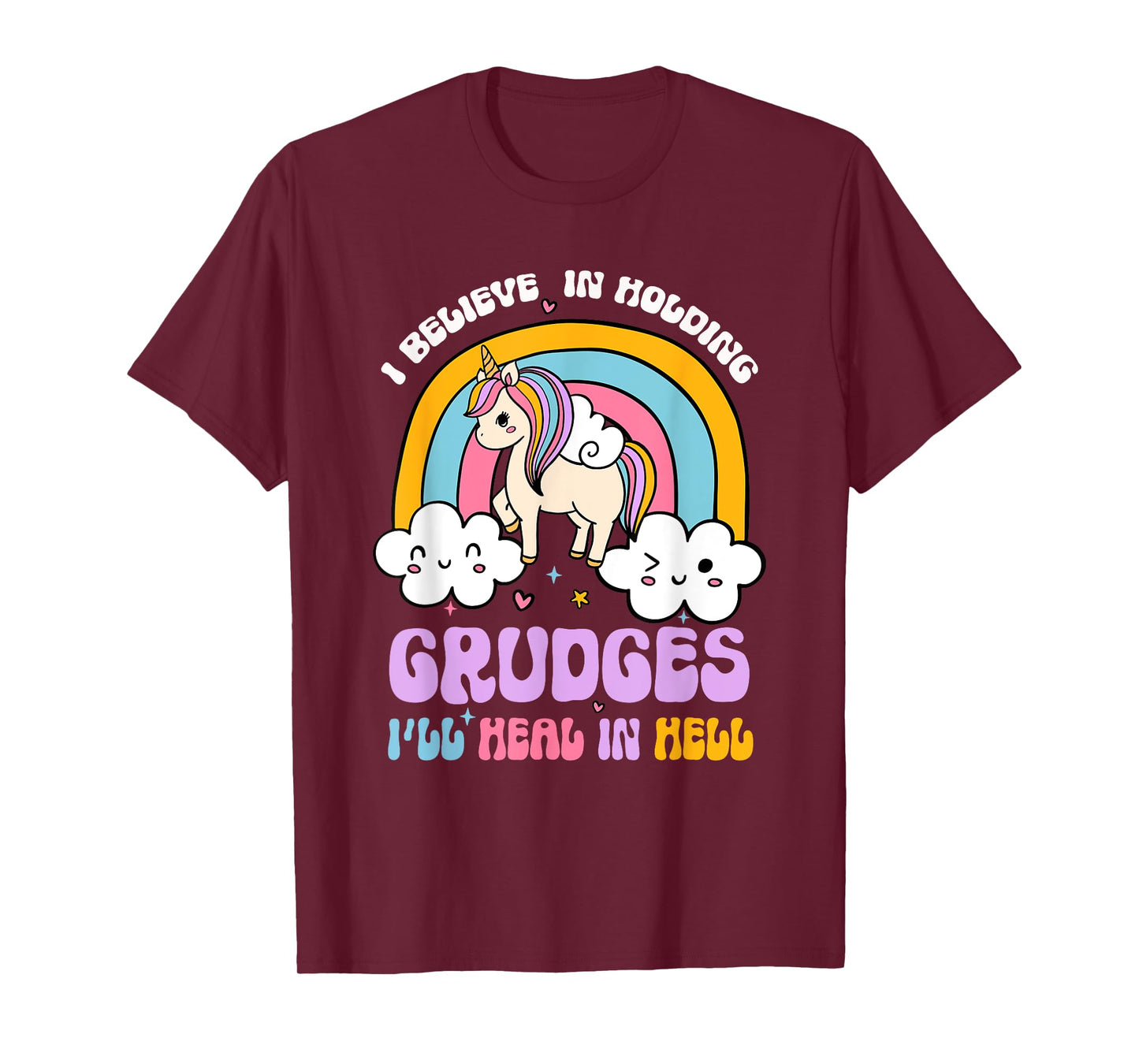 I Believe In Holding Grudges I'll Heal In Hell Rainbow T-Shirt