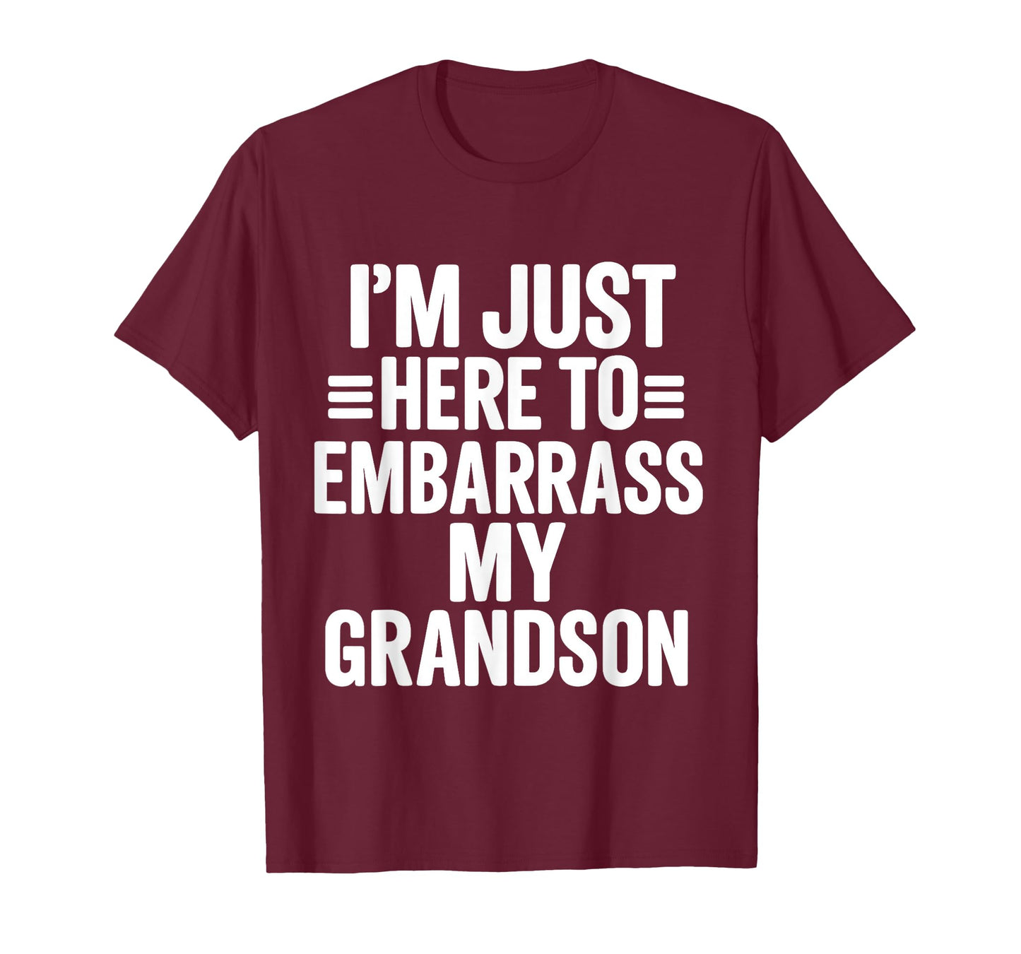 I'm Just Here To Embarrass My Grandson Funny Grandma Quote T-Shirt