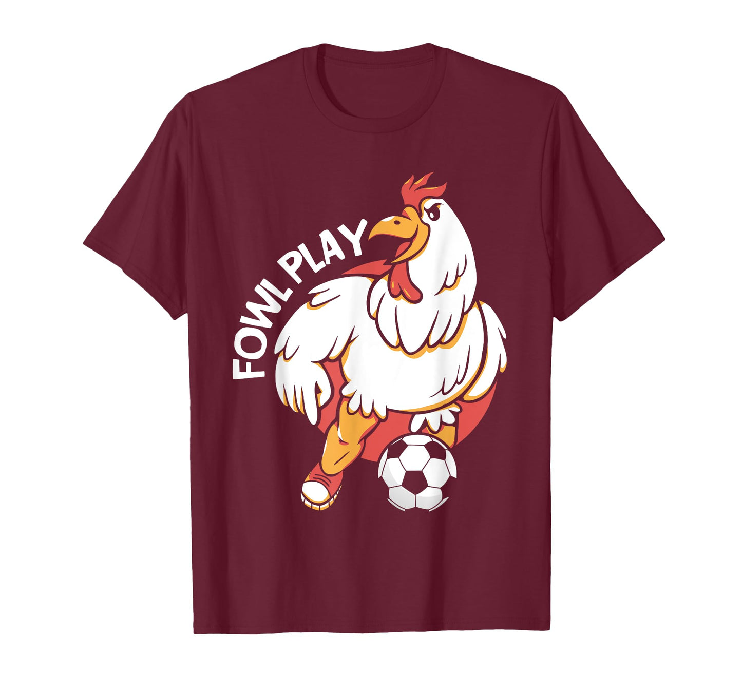 Fowl Play Chicken Animal Sports Football Player Soccer T-Shirt
