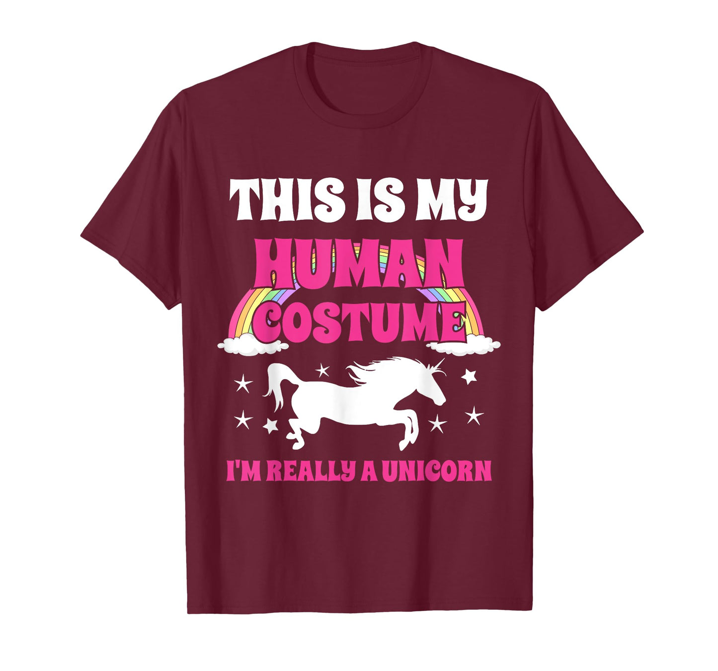 This Is My Human Costume I'm Really A Unicorn T-Shirt