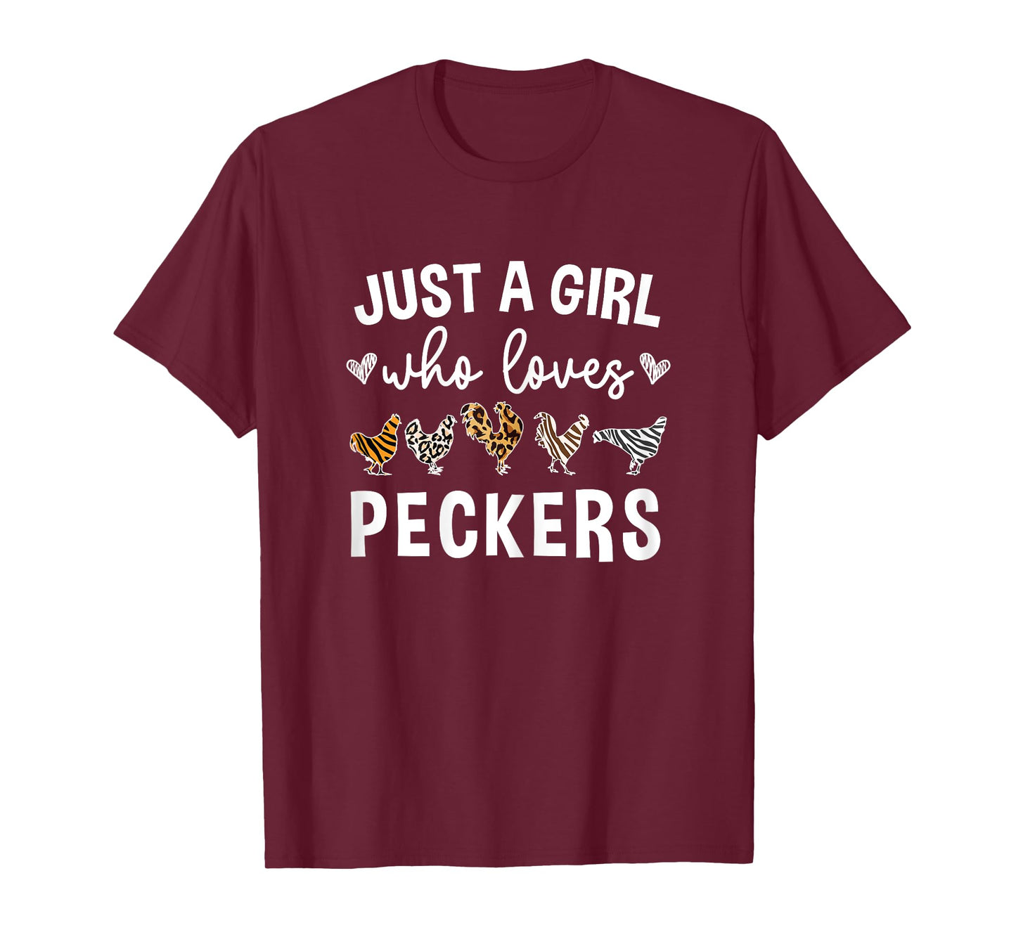 Just A Girl Who Loves Peckers for a Farmer Chicken Lady T-Shirt