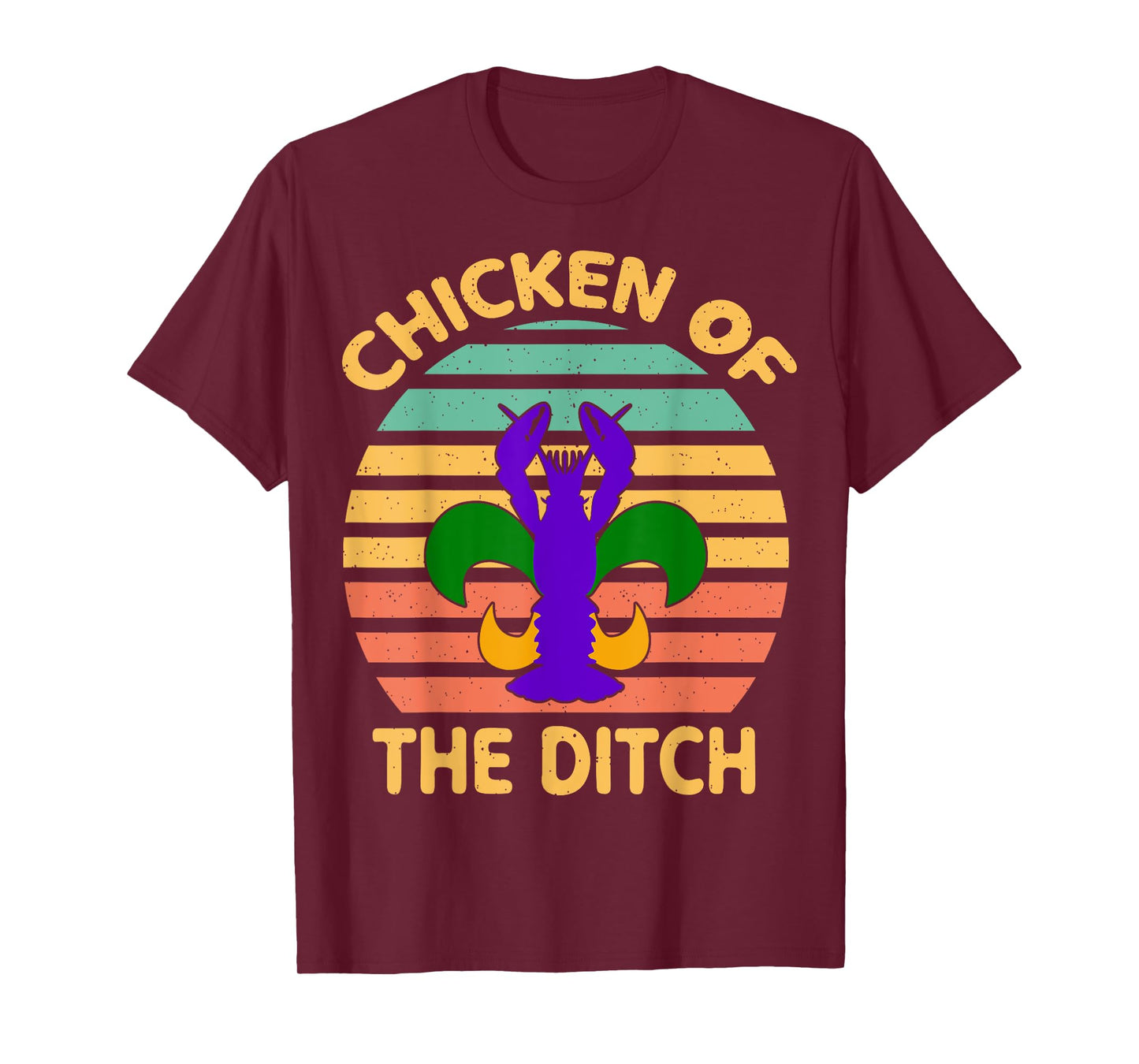 Chicken Of The Ditch Mardi Gras Funny Crawfish Cajun Party T-Shirt